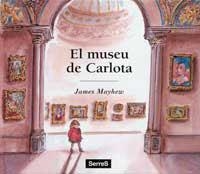 MUSEU DE CARLOTA, EL | 9788495040596 | MAYHEW, JAMES | Llibreria Aqualata | Comprar llibres en català i castellà online | Comprar llibres Igualada