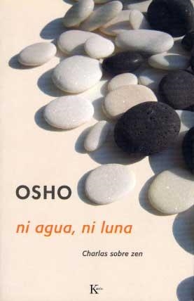 NI AGUA, NI LUNA CHARLAS SOBRE EL ZEN (SABIDURIA PERENNE) | 9788472454705 | OSHO | Llibreria Aqualata | Comprar llibres en català i castellà online | Comprar llibres Igualada