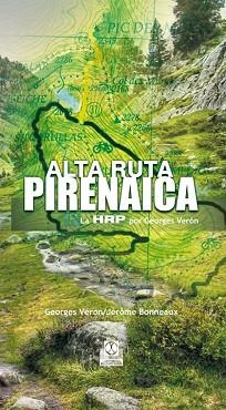 ALTA RUTA PIRENAICA. LA HRP POR GEORGES VERON | 9788480190466 | VERON, GEORGES/BONNEAUX, JEROME | Llibreria Aqualata | Comprar llibres en català i castellà online | Comprar llibres Igualada