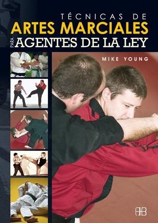 TECNICAS DE ARTES MARCIALES PARA AGENTES DE LA LEY | 9788496111400 | YOUNG, MIKE | Llibreria Aqualata | Comprar llibres en català i castellà online | Comprar llibres Igualada