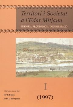 TERRITORI I SOCIETAT A L'EDAT MITJANA VOL I | 9788489727632 | BOLOS, JORDI (ED) | Llibreria Aqualata | Comprar llibres en català i castellà online | Comprar llibres Igualada