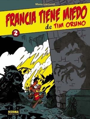 FRANCIA TIENE MIEDO DE TIM ORUNO 2 | 9788498474725 | LARCENET, MANU | Llibreria Aqualata | Comprar llibres en català i castellà online | Comprar llibres Igualada