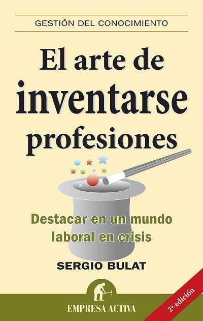 ARTE DE INVETARSE PROFESIONES, EL (EMPRESA ACTIVA) | 9788492452057 | BULAT, SERGIO | Llibreria Aqualata | Comprar llibres en català i castellà online | Comprar llibres Igualada