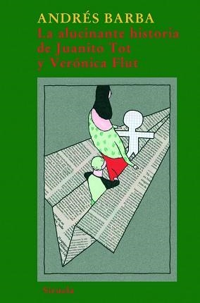 ALUCINANTE HISTORIA DE JUANITO TOT Y VERONICA FLUT | 9788498412161 | BARBA, ANDRES | Llibreria Aqualata | Comprar llibres en català i castellà online | Comprar llibres Igualada