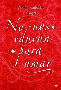 NO NOS EDUCAN PARA AMAR | 9788427034679 | CABADAS, PALOMA | Llibreria Aqualata | Comprar llibres en català i castellà online | Comprar llibres Igualada