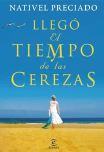 LLEGO EL TIEMPO DE LAS CEREZAS | 9788467028676 | PRECIADO, NATIVEL | Llibreria Aqualata | Comprar libros en catalán y castellano online | Comprar libros Igualada