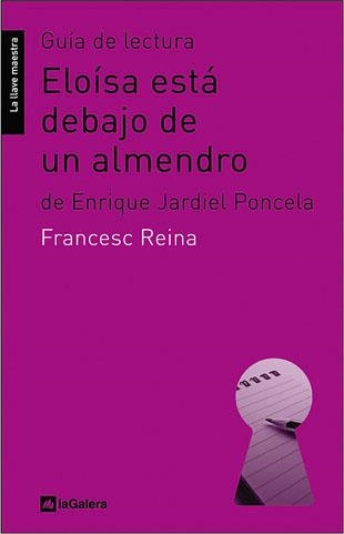 ELOISA ESTA DEBAJO DE UN ALMENDRO. GUIA DE LECTURA 23 | 9788424630218 | REINA, FRANCESC / JARDIEL PONCELOA, ENRIQUE | Llibreria Aqualata | Comprar llibres en català i castellà online | Comprar llibres Igualada