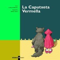 CAPUTXETA I EL LLOP, LA (TEATRI) | 9788424630300 | PERRAULT, CHARLES / UBACH, MERCE (ADAPT) | Llibreria Aqualata | Comprar llibres en català i castellà online | Comprar llibres Igualada