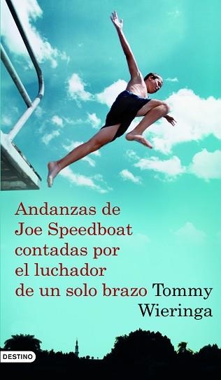 ANDANZAS DE JOE SPEEDBOAT CONTADAS POR EL LUCHADOR DE UN SOL | 9788423340736 | WIERINGA, TOMMY | Llibreria Aqualata | Comprar llibres en català i castellà online | Comprar llibres Igualada