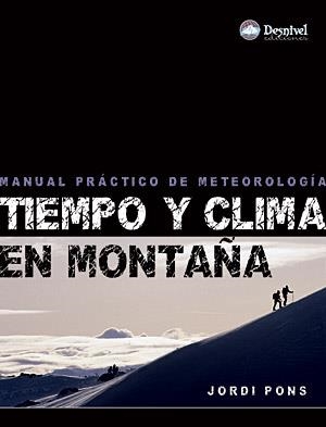 TIEMPO Y CLIMA EN MONTAÑA.MANUAL PRACTICO DE METEOROLOGIA | 9788498291407 | PONS, JORDI | Llibreria Aqualata | Comprar llibres en català i castellà online | Comprar llibres Igualada