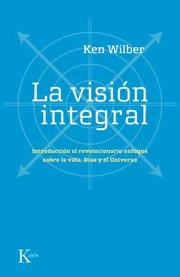 VISION INTEGRAL -SP | 9788472456815 | WILBER, KEN | Llibreria Aqualata | Comprar llibres en català i castellà online | Comprar llibres Igualada