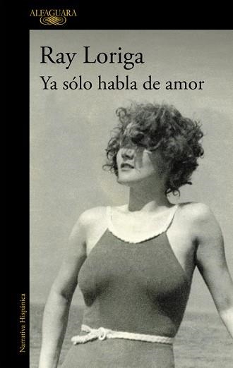 YA SOLO HABLA DE AMOR | 9788420474380 | LORIGA, RAY | Llibreria Aqualata | Comprar libros en catalán y castellano online | Comprar libros Igualada