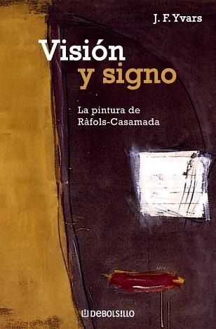 VISION Y SIGNO. LA PINTURA DE RAFOLS CASAMADA (ARTE 217) | 9788483467947 | YVARS, J.F. | Llibreria Aqualata | Comprar llibres en català i castellà online | Comprar llibres Igualada