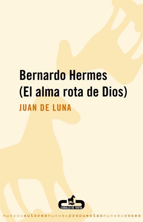 BERNARDO HERMES. (EL ALMA ROTA DE DIOS) | 9788496594265 | DE LUNA, JUAN | Llibreria Aqualata | Comprar llibres en català i castellà online | Comprar llibres Igualada