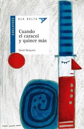 CUANDO EL CARACOL Y QUINCE MAS (ALA DELTA AZUL 64) | 9788426368409 | NESQUENS, DANIEL | Llibreria Aqualata | Comprar llibres en català i castellà online | Comprar llibres Igualada