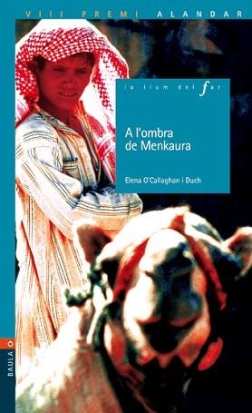 A L'OMBRA DE MENKAURA  -PREMI ALANDAR- (LLUM DEL FAR 71) | 9788447917921 | O'CALLAGHAN I DUCH, ELENA | Llibreria Aqualata | Comprar llibres en català i castellà online | Comprar llibres Igualada