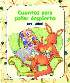 CUENTOS PARA SOÑAR DESPIERTO | 9788408082309 | GLIORI, DEBI | Llibreria Aqualata | Comprar llibres en català i castellà online | Comprar llibres Igualada