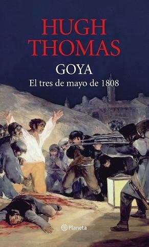 GOYA. EL TRES DE MAYO 1808 | 9788408082408 | THOMAS, HUGH | Llibreria Aqualata | Comprar llibres en català i castellà online | Comprar llibres Igualada