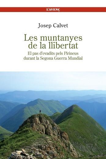 MUNTANYES DE LA LLIBERTAT, LES. EL PAS D'EVADITS PELS PIRINE | 9788488839275 | CALVET, JOSEP | Llibreria Aqualata | Comprar llibres en català i castellà online | Comprar llibres Igualada