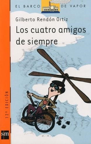 CUATRO AMIGOS DE SIEMPRE, LOS (B.V. NARANJA 129) | 9788434872608 | RENDON ORTIZ, GILBERTO | Llibreria Aqualata | Comprar llibres en català i castellà online | Comprar llibres Igualada