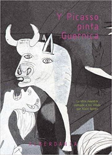 Y PICASSO PINTA GUERNICA | 9788498680195 | SERRES, ALAIN (1956- ) | Llibreria Aqualata | Comprar libros en catalán y castellano online | Comprar libros Igualada