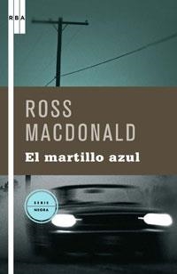 MARTILLO AZUL, EL (SERIE NEGRA 3) | 9788498673357 | MACDONALD, ROSS | Llibreria Aqualata | Comprar llibres en català i castellà online | Comprar llibres Igualada