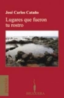 LUGARES QUE FUERON TU ROSTRO | 9788402420770 | CATAÑO, JOSE CARLOS | Llibreria Aqualata | Comprar llibres en català i castellà online | Comprar llibres Igualada