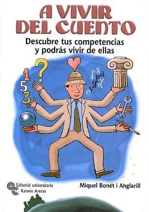 A VIVIR DEL CUENTO : DESCUBRE TUS COMPETENCIAS Y PODRAS VIVI | 9788480048392 | BONET, MIQUEL | Llibreria Aqualata | Comprar libros en catalán y castellano online | Comprar libros Igualada