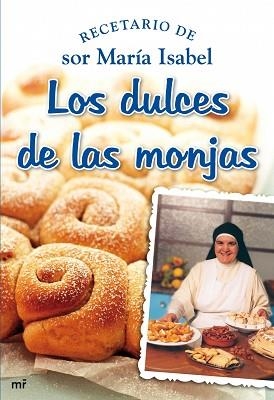 DULCES DE LAS MONJAS, LOS (RECETARIO DE SOR ISABEL) | 9788427034853 | SOR MARIA ISABEL | Llibreria Aqualata | Comprar llibres en català i castellà online | Comprar llibres Igualada