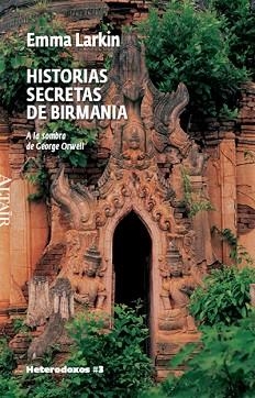 HISTORIA SECRETA DE BIRMANIA (HETERDOXOS 3) | 9788493622022 | LARKIN, EMMA | Llibreria Aqualata | Comprar llibres en català i castellà online | Comprar llibres Igualada