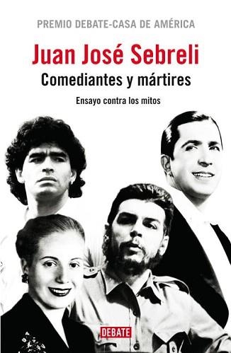 COMEDIANTES Y MARTIRES. ENSAYO CONTRA LOS MITOS | 9788483068182 | SEBRELI, JUAN JOSE | Llibreria Aqualata | Comprar llibres en català i castellà online | Comprar llibres Igualada