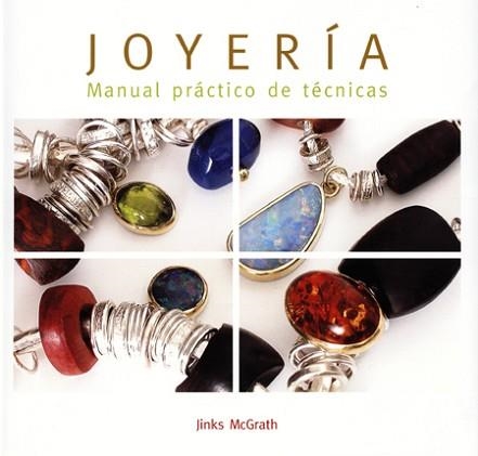 JOYERIA.MANUAL PRACTICO DE TECNICAS | 9788495376770 | MCGRATH,JINKS | Llibreria Aqualata | Comprar llibres en català i castellà online | Comprar llibres Igualada