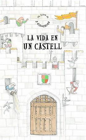 VIDA EN UN CASTELL, LA. (LIBRO EN TRES DIMENSIONES) | 9788498253108 | HUTCHINSOM | Llibreria Aqualata | Comprar llibres en català i castellà online | Comprar llibres Igualada