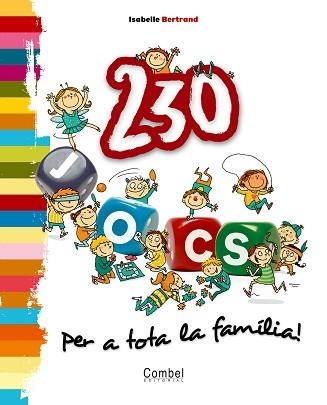 230 JOCS PER A TOTA LA FAMILIA | 9788498253566 | BERTRAND, ISABELLE | Llibreria Aqualata | Comprar llibres en català i castellà online | Comprar llibres Igualada