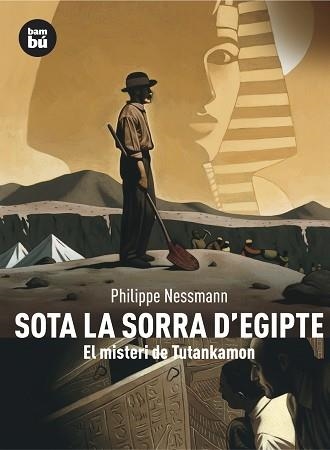 SOTA LA SORRA D'EGIPTE. EL MISTERI DE TUTANKAMON | 9788483430460 | NESSMANN, PHILIPPE | Llibreria Aqualata | Comprar llibres en català i castellà online | Comprar llibres Igualada