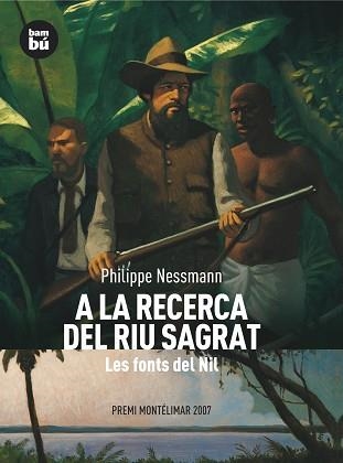 A LA RECERCA DEL RIU SAGRAT. LES FONTS DEL NIL | 9788483430484 | NESSMANN, PHILIPPE | Llibreria Aqualata | Comprar llibres en català i castellà online | Comprar llibres Igualada