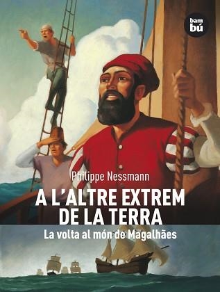 A L'ALTRE EXTREM DE LA TERRA. LA VOLTA AL MON DE MAGALHAES | 9788483430521 | NESSMANN, PHILIPPE | Llibreria Aqualata | Comprar llibres en català i castellà online | Comprar llibres Igualada