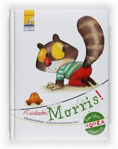 CUIDADO,MORRIS! (MIS AMIGOS BV BLANC) | 9788467531046 | KESELMAN, GABRIELA - LUCHINI, MAXIMILIANO | Llibreria Aqualata | Comprar libros en catalán y castellano online | Comprar libros Igualada