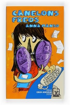 CANELONS FREDS (GRAN ANGULAR 155) PREMI 2008 | 9788466121637 | MANSO MUNNE, ANNA | Llibreria Aqualata | Comprar libros en catalán y castellano online | Comprar libros Igualada