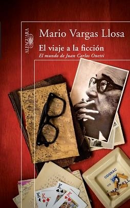 VIAJE A LA FICCION, EL. EL MUNDO DE JUAN CARLOS ONETTI | 9788420474427 | VARGAS LLOSA, MARIO | Llibreria Aqualata | Comprar llibres en català i castellà online | Comprar llibres Igualada