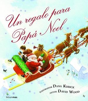 UN REGALO PARA PAPA NOEL | 9788408078562 | KUBICK, DANA / WOOD, DAVID | Llibreria Aqualata | Comprar libros en catalán y castellano online | Comprar libros Igualada