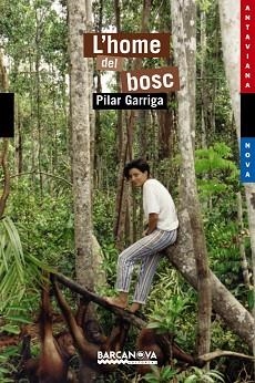 HOME DEL BOSC, L' (ANTAVIANA NOVA 140) | 9788448923693 | GARRIGA, PILAR | Llibreria Aqualata | Comprar llibres en català i castellà online | Comprar llibres Igualada