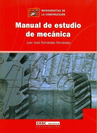 MANUAL DE ESTUDIO DE MECANICA (MONOGRAFIAS CONSTRUCCION 38) | 9788432917806 | FERNANDEZ FERNANDEZ, JUAN JOSE | Llibreria Aqualata | Comprar llibres en català i castellà online | Comprar llibres Igualada