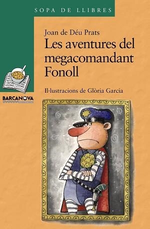 AVENTURES DEL MEGACOMANDANT FONOLL, LES (SOPA LLIBRES 153) | 9788448923686 | PRATS I PIJOAN, JOAN DE DEU | Llibreria Aqualata | Comprar llibres en català i castellà online | Comprar llibres Igualada