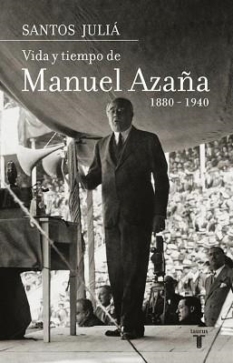 VIDA Y TIEMPO DE MANUEL AZAÑA 1880-1940. | 9788430606962 | JULIÁ DÍAZ, SANTOS | Llibreria Aqualata | Comprar llibres en català i castellà online | Comprar llibres Igualada