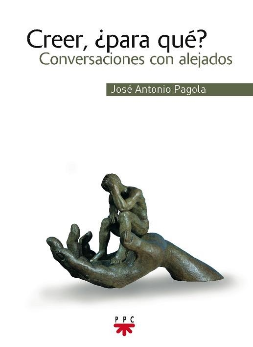 CREER, PARA QUE? | 9788428820837 | PAGOLA, JOSE ANTONIO | Llibreria Aqualata | Comprar llibres en català i castellà online | Comprar llibres Igualada