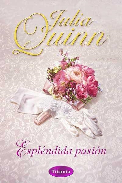 ESPLENDIDA PASION | 9788496711518 | QUINN, JULIA | Llibreria Aqualata | Comprar llibres en català i castellà online | Comprar llibres Igualada