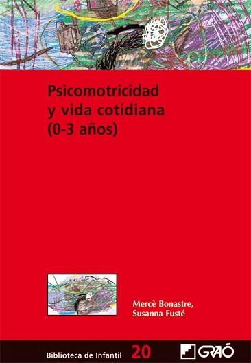 PSICOMOTRICIDAD Y VIDA COTIDIANA (0-3 AÑOS) | 9788478274901 | BONASTRE, MERCE / FUSTE, SUSANNA | Llibreria Aqualata | Comprar llibres en català i castellà online | Comprar llibres Igualada