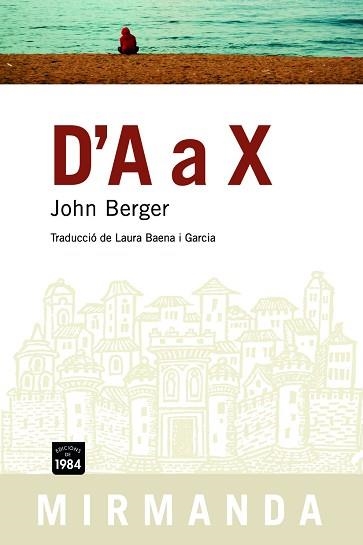 D'A A X (MIRMANDA 58) | 9788492440177 | BERGER, JOHN | Llibreria Aqualata | Comprar llibres en català i castellà online | Comprar llibres Igualada