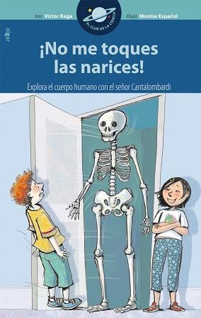 NO ME TOQUES LAS NARICES (EL CLUB DE LA CIENCIA 4) | 9788498451108 | RAGA,VICTOR | Llibreria Aqualata | Comprar llibres en català i castellà online | Comprar llibres Igualada